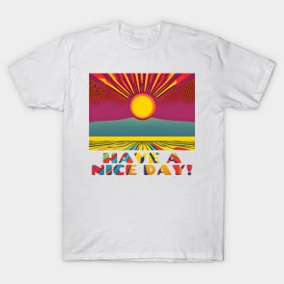 Have A Nice Day! Pop Art Sunrise Over Field T-Shirt